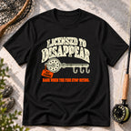 Licensed to Disappear T-Shirt