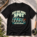 Just One More Spot T-Shirt