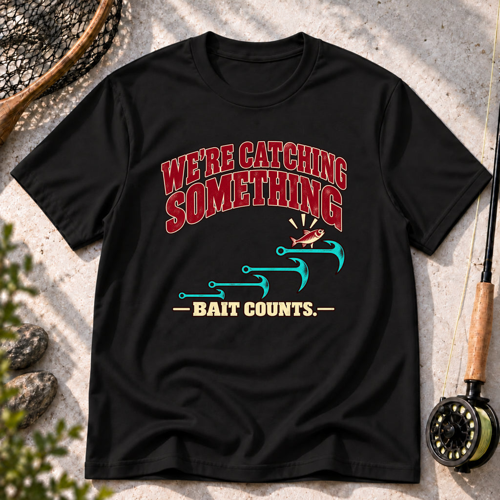 Bait Counts T-Shirt