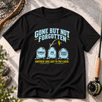 Gone but Not Forgotten T-Shirt