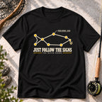 Just Follow the Signs T-Shirt