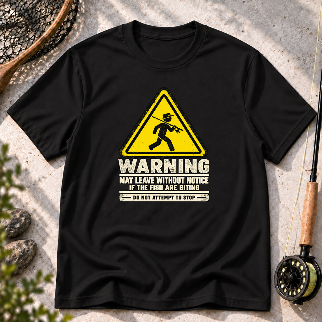 Warning: May Leave Without Notice T-Shirt