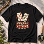 Double or Nothing T-Shirt