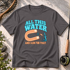 All This Water and I Aim for That T-Shirt