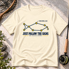Just Follow the Signs T-Shirt
