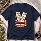 Double or Nothing T-Shirt