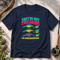 They’re Not the Same T-Shirt