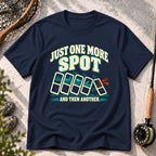 Just One More Spot T-Shirt