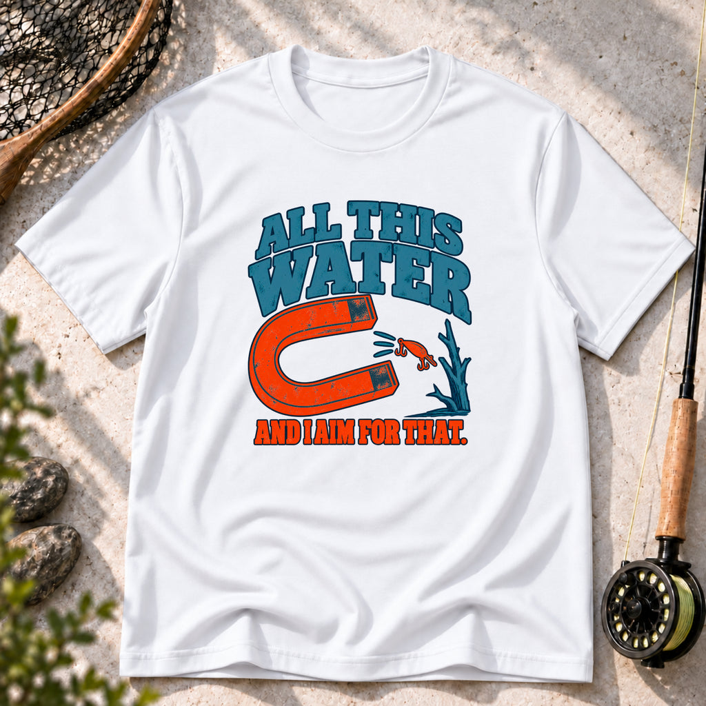 All This Water and I Aim for That T-Shirt