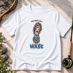 Good Things Come to Those Who Wade T-Shirt