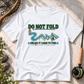 Do Not Fold T-Shirt